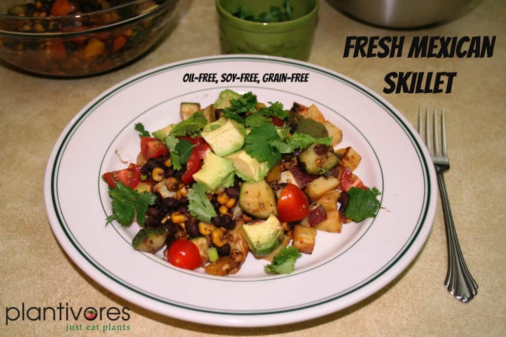 Fresh Mexican Skillet | Plantivores | Oil-free, Grain-free, Soy-free, Vegan
